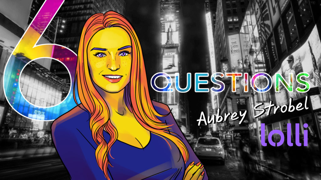 6 Questions for Aubrey Strobel of Lolli - Cointelegraph Magazine