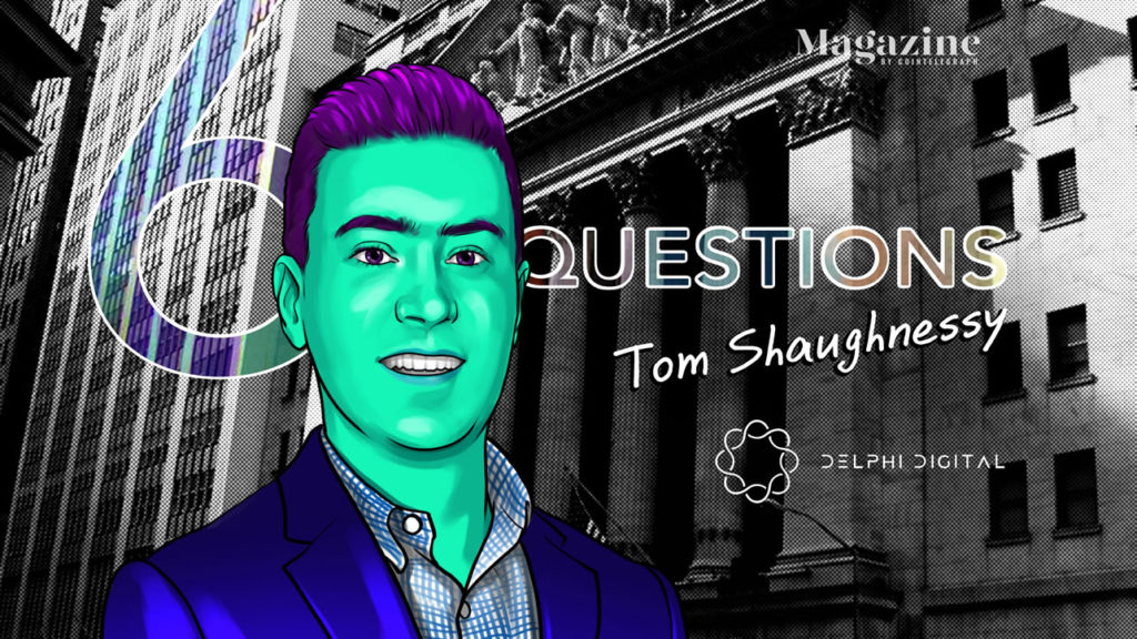 6 Questions for Tom Shaughnessy Delphi Digital Cointelegraph Magazine